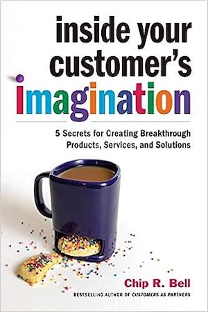 Inside Your Customer’s Imagination book cover. Inside Your Customer's Imagination book cover.